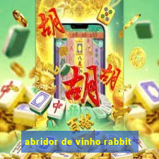 abridor de vinho rabbit